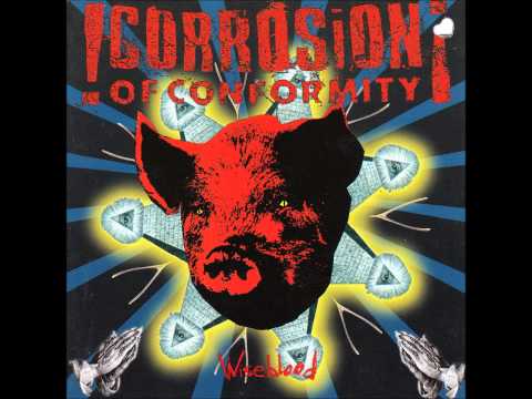 King Of The Rotten - Corrosion Of Conformity (Wiseblood)