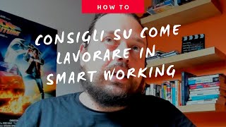 3 semplici consigli su come lavorare in smart working!
