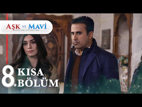8. Bölüm | Aşk ve Mavi Kısa Bölümler