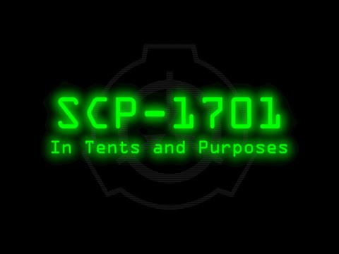 SCP-1701 - In Tents and Purposes