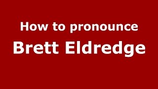 How to pronounce Brett Eldredge