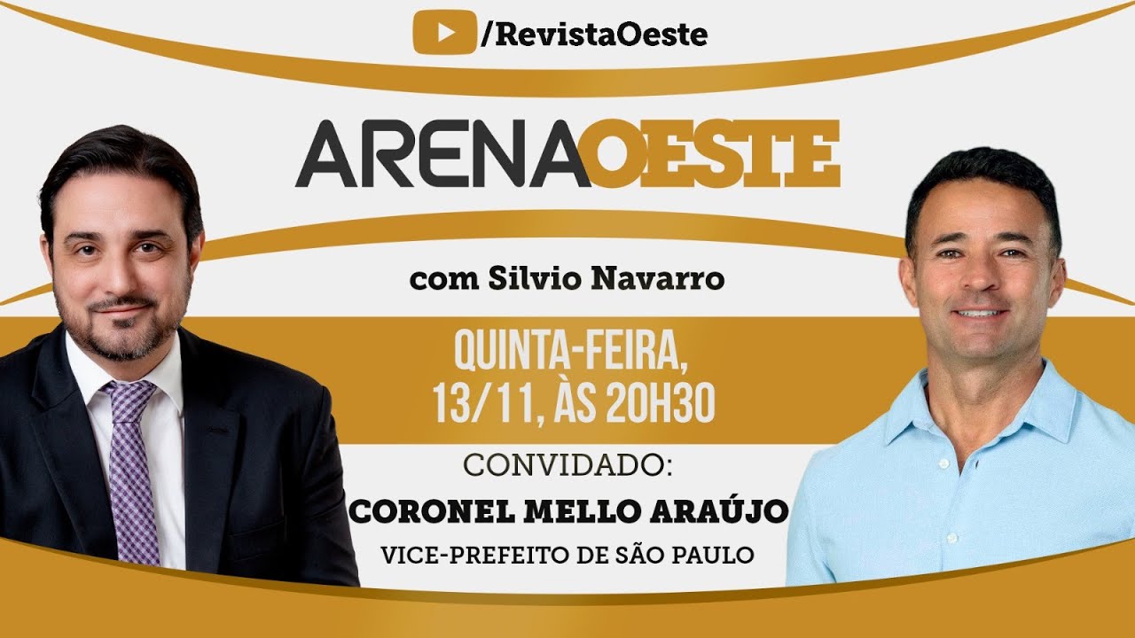 ARENA OESTE #27 – Coronel Mello Araújo - Vice-Prefeito de São Paulo