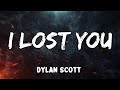 I Lost You Lyrics by Dylan Scott