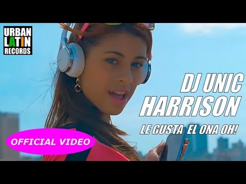 DJ UNIC, HARRISON - LE GUSTA EL ONA OH! - (OFFICIAL VIDEO) CUBAN REGGAETON - CUBATON 2017