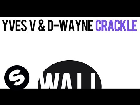 Yves V & D-wayne - Crackle (Original Mix)