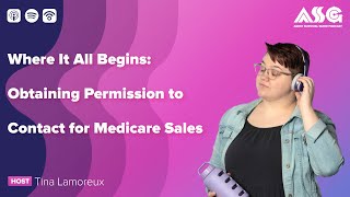 Where It All Begins: Obtaining Permission to Contact for Medicare Sales