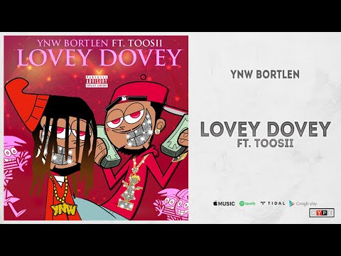 YNW Bortlen - "Lovey Dovey" Ft. Toosii