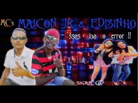 MC's MAICON JR E EDISINHO - ESSAS MINA ÉO TERROR VSR ORIGINAL HD