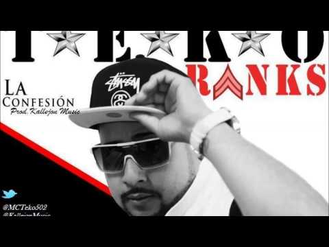Teko Ranks-- La Confesion (Prod. Kallejon Music)