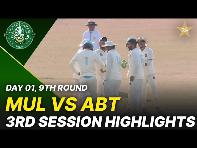3rd Session Highlights | Multan Region Vs Abbottabad Region | Day 1 | QeAT 2025-26 | PCB | M2P1S