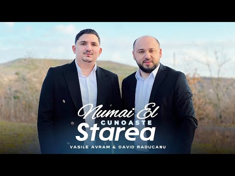 Vasile Avram & David Raducanu - NUMAI EL CUNOASTE STAREA ( OFFICIAL 2024  )