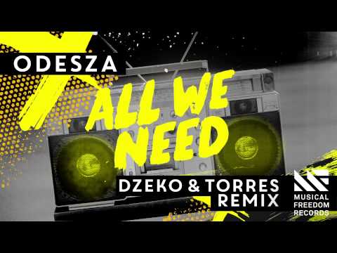 Odesza - All We Need (Dzeko & Torres Remix) [Out Now]