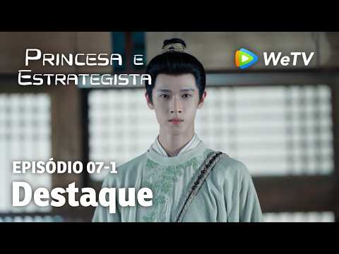 【Princesa e Estrategista】EP07-1｜Destaque | Li Yun Rui e Meng Zi Yi | WeTV