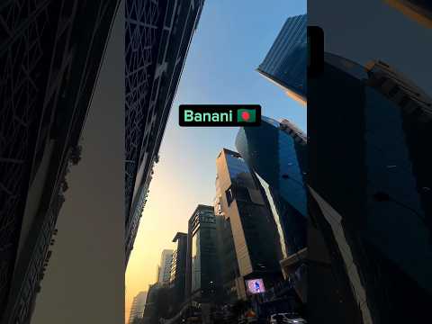 Banani 🇧🇩 Bangladesh Edit - Modern City of Bangladesh - Skyscrapers of Dhaka