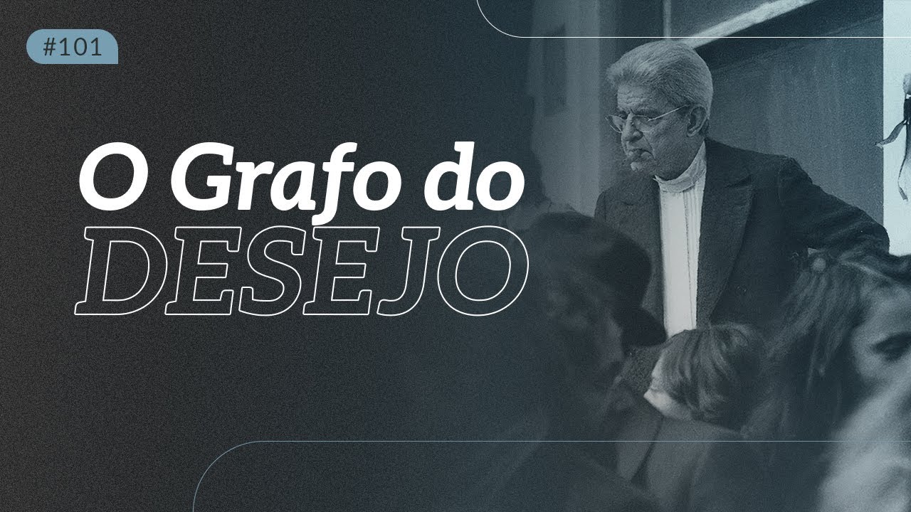 O GRAFO DO DESEJO EM 5 MINUTOS (ou mais)  I   Daniel Omar Perez