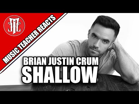 Music Teacher Reacts: BRIAN JUSTIN CRUM - Shallow (Cover)