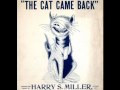 Harry S. Miller - The Cat Came Back 