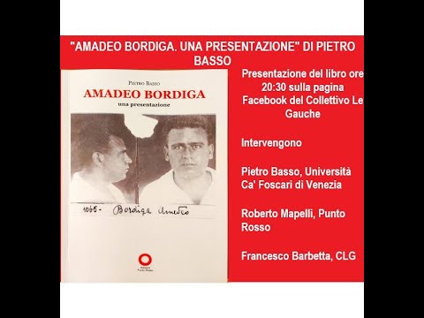 "Amadeo Bordiga. Una presentazione". Conversazione con l'autore Pietro Basso