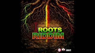 I Roots Riddim Mix (Full) Feat. I Noah, Prince Levi, Bucha, Natural Fyah & Montique (March 2026)