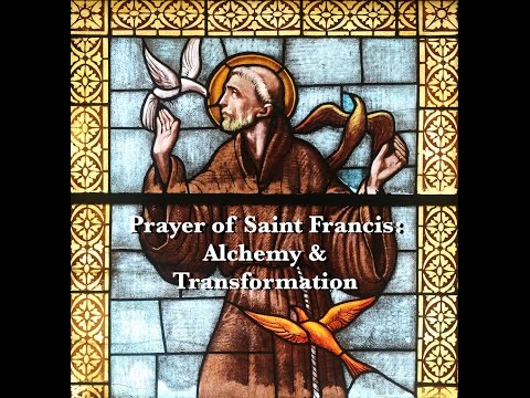 Prayer of St  Francis, Treatise on Inner Alchemy and Tranformation