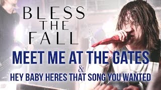 Blessthefall - &quot;Meet Me at the Gates&quot; &amp; &quot;Hey Baby Here&#39;s That Song...&quot; LIVE