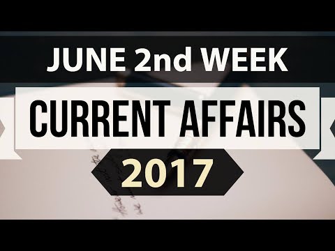 June 2017 2nd week current affairs - IBPS,SBI,Clerk,Police,SSC CGL,RBI,UPSC,