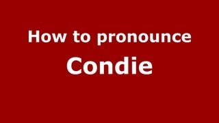 How to pronounce Condie