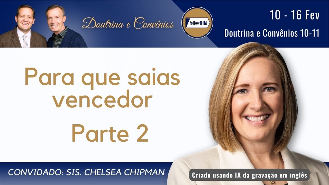 Doutrina e Convênios 10-11; Parte 2 • Chelsea Chipman • fevereiro 10-16 • Vem, e Segue-Me