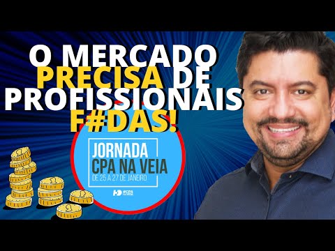 Aula #1 - O Mercado Precisa De Profissionais F#%S - JORNADA CPA NA VEIA