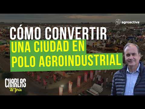 #Agroactiva | CHARLAS DE FERIA: Carlos Pighin - Intendente de Alvear