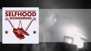 Selfhood - Wondering (Lyric Video)