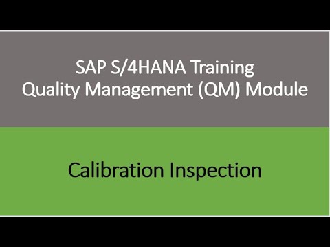 Video 17 - SAP S/4HANA Quality Management (QM) module training - Calibration Inspection