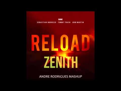 Dannic, Sebastian Ingrosso, Tommy Trash, John Martin - Zenith vs Reload (Andre Rodrigues Mashup)