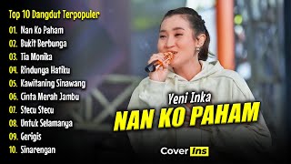 Download lagu NAN KO PAHAM - Yeni Inka Full Album Terbaru | Top 10 Dangdut Koplo Terpopuler 2025 mp3