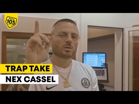 Nex Cassel x 105 Trap: the new Take!
