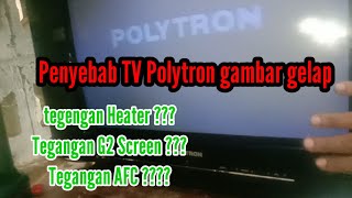 Download lagu TV POLYTRON TAMPILAN LAYAR GELAP | TEGANGAN G2 ATAU HEATER ???? mp3