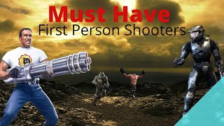 Must Have First Person Shooters