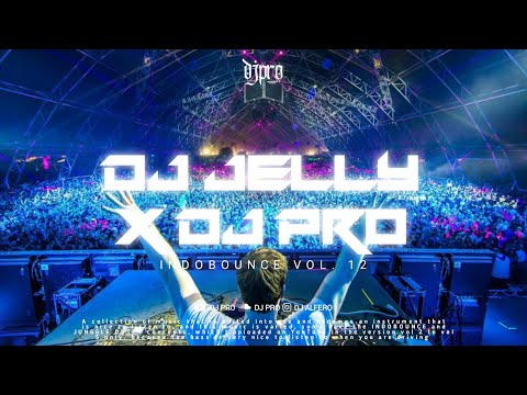 DJ JELL X DJ PRO INDOBOUNCE VOL 12 MENGKANE TERBARU 2025