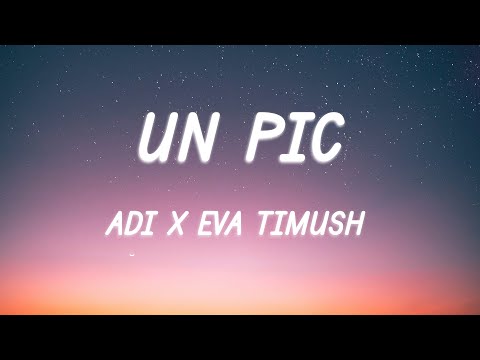 ADI x Eva Timush - Un pic | Lyric Video