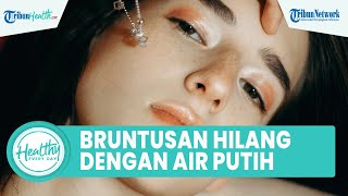 Tips Cepat Menghilangkan Bruntusan di Wajah dengan Minum Air Putih, ini Penjelasannya