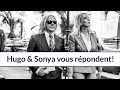Hugo Et Sonya Répondent à Vos Questions