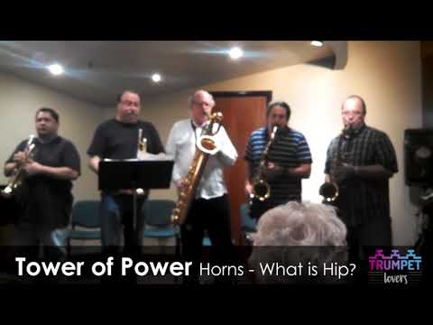 Tower of Power Horns - What is Hip?