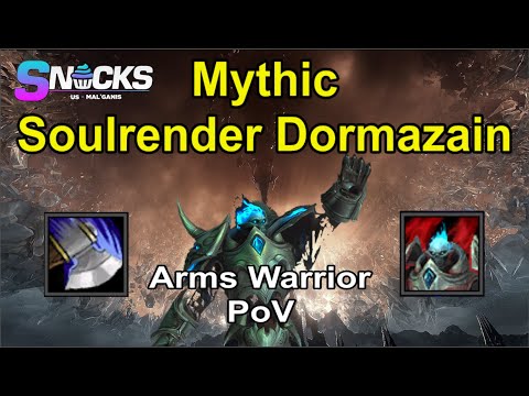 Snacks vs Mythic Soulrender Dormazain [Arms Warrior PoV]