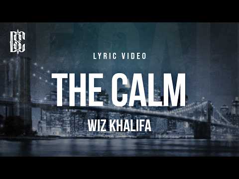 Wiz Khalifa - The Calm | Lyrics
