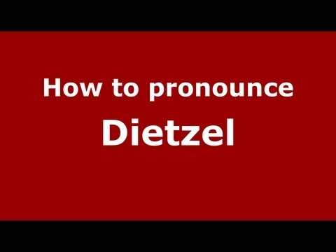 How to Pronounce Dietzel - PronounceNames.com