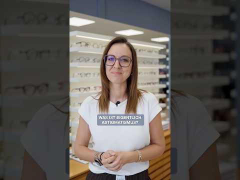 Was ist eigentlich Astigmatismus? 👁️