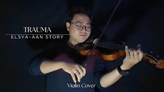 Download lagu Elsya Feat. Aan Story - Trauma (Violin Cover) mp3
