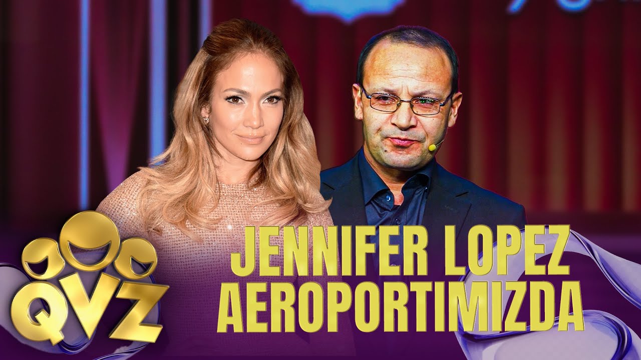 QVZ OLIY LIGA - JENNIFER LOPEZ AEROPORTIMIZDA