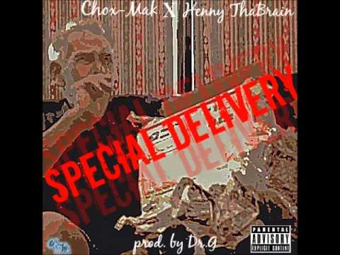 Chox-Mak & Henny Tha Brain - Special Delivery