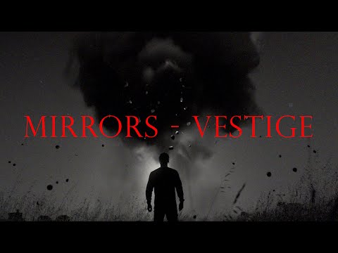 Mirrors - Vestige (Official Music Video)